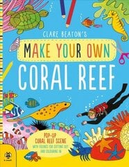 Make Your Own Coral Reef: Pop-Up Coral Reef Scene with Figures for Cutting out and Colouring in цена и информация | Книги для самых маленьких | pigu.lt