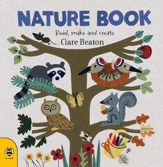 Nature Book: Read, Make and Create kaina ir informacija | Knygos paaugliams ir jaunimui | pigu.lt