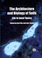 Architecture and Biology of Soils: Life in Inner Space kaina ir informacija | Socialinių mokslų knygos | pigu.lt