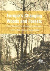 Europe's Changing Woods and Forests: From Wildwood to Managed Landscapes kaina ir informacija | Ekonomikos knygos | pigu.lt