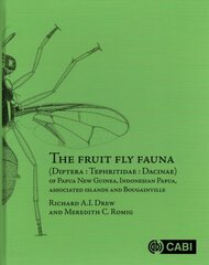 The Fruit Fly Fauna (Diptera : Tephritidae : Dacinae) of Papua New Guinea, Indonesian Papua, Associated Islands and Bougainville kaina ir informacija | Ekonomikos knygos | pigu.lt