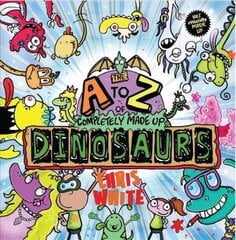 A-Z of Completely Made Up Dinosaurs цена и информация | Книги для самых маленьких | pigu.lt