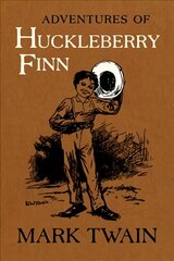 Adventures of Huckleberry Finn: The Authoritative Text with Original Illustrations kaina ir informacija | Fantastinės, mistinės knygos | pigu.lt