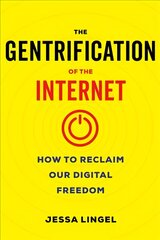 Gentrification of the Internet: How to Reclaim Our Digital Freedom цена и информация | Книги по социальным наукам | pigu.lt