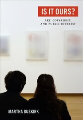 Is It Ours?: Art, Copyright, and Public Interest цена и информация | Книги об искусстве | pigu.lt