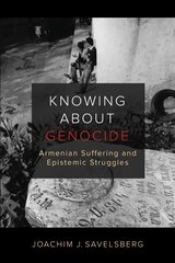 Knowing about Genocide: Armenian Suffering and Epistemic Struggles цена и информация | Книги по социальным наукам | pigu.lt