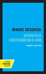 Minobe Tatsukichi: Interpreter of Constitutionalism in Japan kaina ir informacija | Исторические книги | pigu.lt