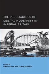 Peculiarities of Liberal Modernity in Imperial Britain цена и информация | Исторические книги | pigu.lt