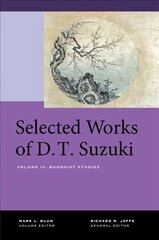 Selected Works of D.T. Suzuki, Volume IV: Buddhist Studies kaina ir informacija | Istorinės knygos | pigu.lt