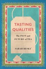 Tasting Qualities: The Past and Future of Tea цена и информация | Книги по социальным наукам | pigu.lt