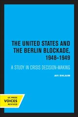 United States and the Berlin Blockade 1948-1949: A Study in Crisis Decision-Making kaina ir informacija | Socialinių mokslų knygos | pigu.lt