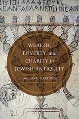 Wealth, poverty, and charity in jewish antiquity kaina ir informacija | Istorinės knygos | pigu.lt