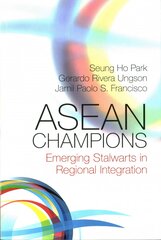 ASEAN Champions: Emerging Stalwarts in Regional Integration kaina ir informacija | Ekonomikos knygos | pigu.lt