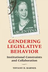 Gendering Legislative Behavior: Institutional Constraints and Collaboration kaina ir informacija | Socialinių mokslų knygos | pigu.lt