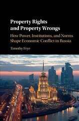 Property Rights and Property Wrongs: How Power, Institutions, and Norms Shape Economic Conflict in Russia kaina ir informacija | Socialinių mokslų knygos | pigu.lt