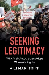 Seeking Legitimacy: Why Arab Autocracies Adopt Women's Rights цена и информация | Книги по социальным наукам | pigu.lt
