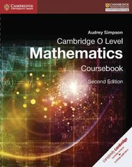 Cambridge O Level Mathematics Coursebook 2nd Revised edition kaina ir informacija | Knygos paaugliams ir jaunimui | pigu.lt