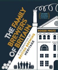 Family Brewers of Britain: A celebration of British brewing heritage kaina ir informacija | Ekonomikos knygos | pigu.lt