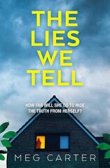 Lies We Tell: A tense psychological thriller that will grip you from the start Digital original kaina ir informacija | Fantastinės, mistinės knygos | pigu.lt