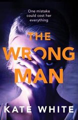 Wrong Man: A compelling and page-turning psychological thriller kaina ir informacija | Fantastinės, mistinės knygos | pigu.lt