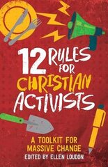 12 Rules for Christian Activists: A Toolkit for Massive Change kaina ir informacija | Dvasinės knygos | pigu.lt