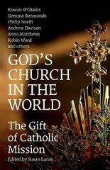 God's Church in the World: The Gift of Catholic Mission kaina ir informacija | Dvasinės knygos | pigu.lt