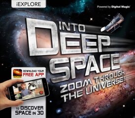 iExplore - Into Deep Space: Zoom Through the Universe цена и информация | Книги для подростков и молодежи | pigu.lt