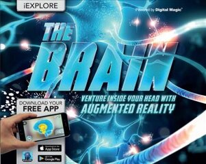 iExplore - The Brain: Venture Inside Your Head with Augmented Reality цена и информация | Книги для подростков и молодежи | pigu.lt