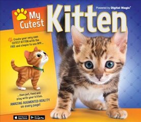 My Cutest Kitten: With your very own Augmented Reality kitten kaina ir informacija | Knygos paaugliams ir jaunimui | pigu.lt