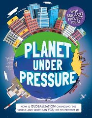 Planet Under Pressure: How is globalisation changing the world? kaina ir informacija | Knygos paaugliams ir jaunimui | pigu.lt