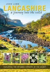 Lancashire: a journey into the wild цена и информация | Книги о питании и здоровом образе жизни | pigu.lt