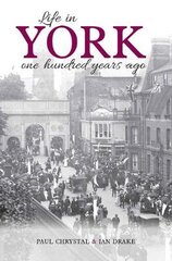 Life in York: One hundred years ago цена и информация | Исторические книги | pigu.lt