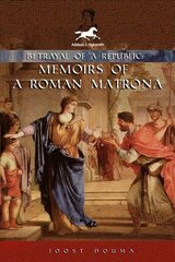 Betrayal of a Republic: Memoirs of a Roman Matrona kaina ir informacija | Fantastinės, mistinės knygos | pigu.lt