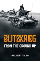 Blitzkrieg: From the Ground Up kaina ir informacija | Istorinės knygos | pigu.lt