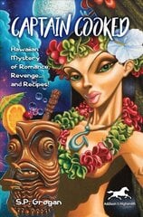 Captain Cooked: Hawaiian Mystery of Romance, Revenge... and Recipes! kaina ir informacija | Fantastinės, mistinės knygos | pigu.lt