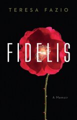 Fidelis: A Memoir kaina ir informacija | Socialinių mokslų knygos | pigu.lt