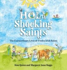 Holy Shocking Saints: The Extraordinary Lives of Twelve Irish Saints kaina ir informacija | Dvasinės knygos | pigu.lt