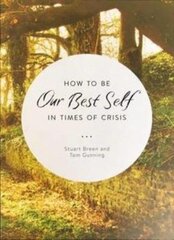 How to be Our Best Self in Times of Crisis kaina ir informacija | Dvasinės knygos | pigu.lt