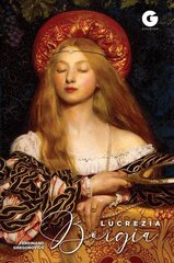 Lucrezia Borgia: Daughter of Pope Alexander vi kaina ir informacija | Biografijos, autobiografijos, memuarai | pigu.lt
