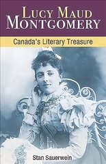 Lucy Maud Montgomery: Canada'S Literary Treasure 2nd ed. kaina ir informacija | Biografijos, autobiografijos, memuarai | pigu.lt