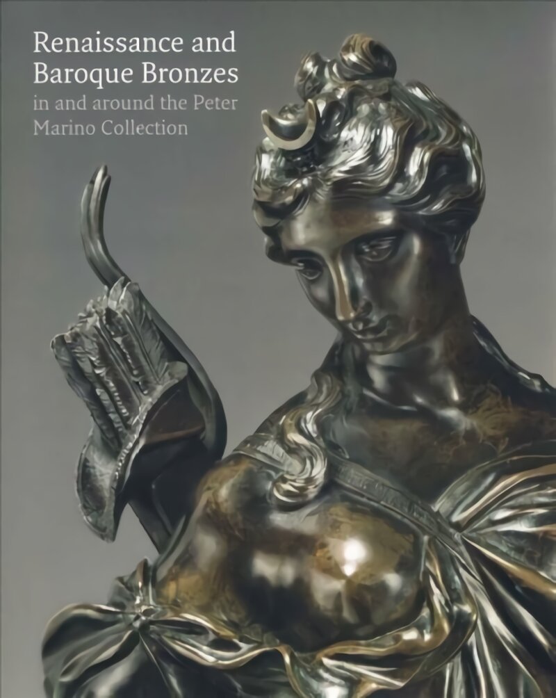 Renaissance and Baroque Bronzes:: In and Around the Peter Marino Collection kaina ir informacija | Knygos apie meną | pigu.lt