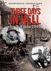 Three Days in Hell: 7-9 Juin 1944 kaina ir informacija | Istorinės knygos | pigu.lt