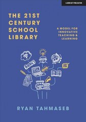 21st Century School Library: A Model for Innovative Teaching & Learning: A Model for Innovative Teaching & Learning цена и информация | Энциклопедии, справочники | pigu.lt