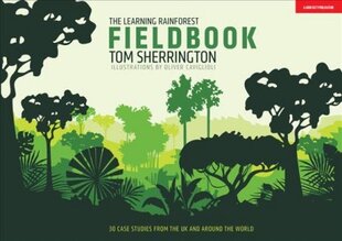 Learning Rainforest Fieldbook: 30 case studies from the UK and around the world kaina ir informacija | Socialinių mokslų knygos | pigu.lt
