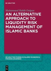 Alternative Approach to Liquidity Risk Management of Islamic Banks цена и информация | Книги по экономике | pigu.lt