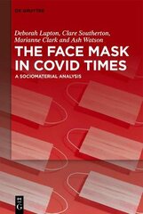 Face Mask In COVID Times: A Sociomaterial Analysis цена и информация | Книги по социальным наукам | pigu.lt