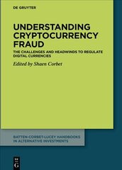 Understanding cryptocurrency fraud: The challenges and headwinds to regulate digital currencies kaina ir informacija | Ekonomikos knygos | pigu.lt