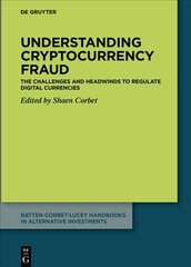 Understanding cryptocurrency fraud: The challenges and headwinds to regulate digital currencies цена и информация | Книги по экономике | pigu.lt