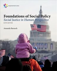 Empowerment Series: Foundations of Social Policy: Social Justice in Human Perspective 6th edition kaina ir informacija | Socialinių mokslų knygos | pigu.lt