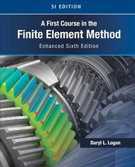 First Course in the Finite Element Method, Enhanced Edition, SI Version 6th edition цена и информация | Книги по социальным наукам | pigu.lt